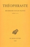  Théophraste - Recherches sur les plantes - Tome 3, Livres V et VI.
