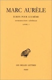  Marc Aurèle - Ecrits pour lui-même - Tome 1, Introduction générale, Livre I.
