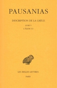 Pausanias - Description de la Grèce - Tome 5, Livre V, l'Elide (I).