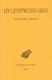 Roshdi Rashed et Jacques Jouanna - Les Catoptriciens - Tome 1, Les Miroirs ardents.
