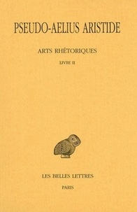  Pseudo-Aelius Aristide - Arts rhétoriques - Tome 2, Livre II, Le discours simple.