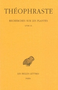  Théophraste - Recherches sur les plantes - Tome 5, Livre IX.