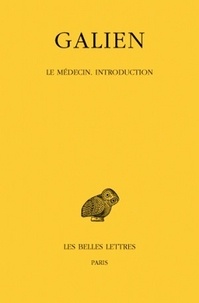  Galien - Oeuvres - Tome 3, Le médecin, introduction.