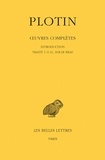  Plotin - Oeuvres complètes - Tome 1, Volume 1, Introduction, Traité 1 (16), sur le Beau.