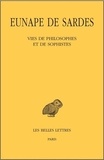  Eunape de Sardes - Vies de philosophes et de sophistes - 2 volumes : Tome 1, Introduction et prosographie ; Tome 2, Texte et traduction.