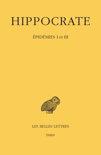  Hippocrate - Oeuvres - Tome 4, Epidémies I et III.