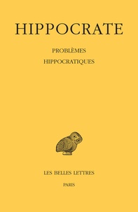  Hippocrate - Oeuvres - Tome 16, Problèmes hippocratiques.