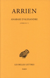  Arrien - Anabase d'Alexandre - Tome 2, Livres III-V.