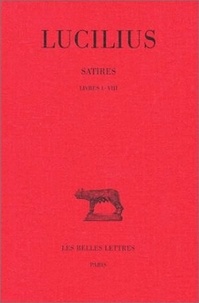  Lucilius - Satires - Tome 1, Livres I-VIII.