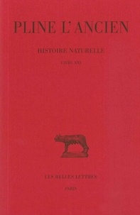 L'ancien Pline et Jacques André - Histoire naturelle : livre 21.