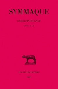  Symmaque et Jean-Pierre Callu - Lettres. - tome 1 : livres I-II.