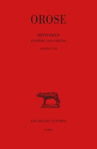  Orose - Histoires contre les païens - Tome 1, Livres I-III.