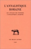 Martine Chassignet et Jean-Louis Ferrary - L'Annalistique romaine. - Tome 1 : Les Annales des pontifes. L'Annalistique ancienne (fragments).