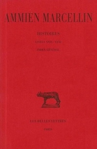 Marcellin Ammien et De la beaumelle l. Angliviel - Histoire / Ammien Marcellin Livres XXIX-XXXI, in : Histoire - Livres XXIX-XXXI, index général.
