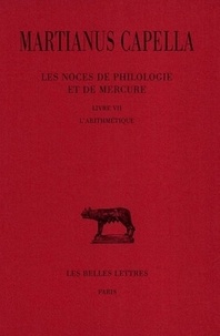  Martianus Capella - Les noces de Philologie et de Mercure - Livre VII, L'arithmétique.