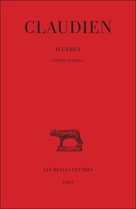  Claudien - Oeuvres - Tome 4, Petits poèmes.