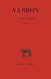 Guillaume Bonnet et  Varron - La langue latine. Tome VI : Livre X.