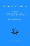  Fujiwara no Akihira - Notes sur de nouveaux divertissements comiques - Edition bilingue français-chinois.