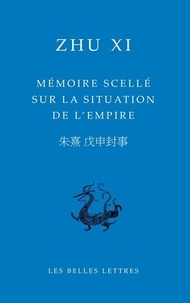 Xi Zhu - Mémoire scellé sur la situation de l'Empire.