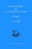 Xin Liu - Notes sur la capitale de l'ouest.