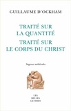  Guillaume d'Ockham - Traité sur la quantité & Traité sur le corps du Christ.