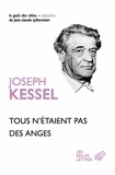 Joseph Kessel - Tous n'étaient pas des anges.