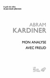 Abram Kardiner - Mon analyse avec Freud.