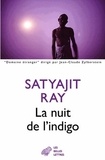 Satyajit Ray - La nuit de l'indigo et autres nouvelles.