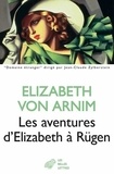 Elizabeth von Arnim - Les aventures d'Elizabeth à Rügen.