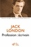 Jack London - Profession : écrivain.