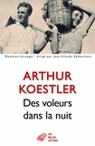 Arthur Koestler - Des voleurs dans la nuit.