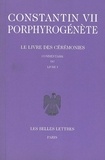  Constantin VII Porphyrogénète - Le livre des cérémonies - Commentaire du livre I, édition bilingue français-grec.