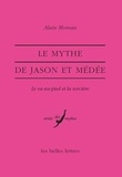Alain Moreau - Le mythe de Jason et Médéé - Le va-nu-pied et la sorcière.
