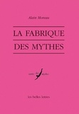 Alain Moreau - La fabrique des mythes.