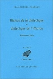 Jean-Michel Charrue - Illusion de la dialectique et dialectique de l'illusion.
