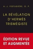 André-Jean Festugière - La révélation d'Hermès trimegiste.