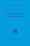 André Le Boeuffle - Les noms latins d'astres et de constellations.