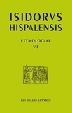 Isidore de Séville - Etymologies - Livre VII, Dieu, les anges, les saints, édition bilingue français-latin.