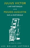  Julius Victor et  Pseudo-Augustin - Lart rhétorique ; Sur la rhétorique.