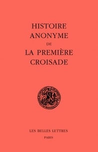 Louis Bréhier - Histoire anonyme de la première croisade.