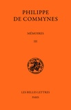 Philippe de Commynes - Mémoires - Tome III et dernier, 1483-1498.