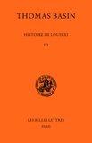 Thomas Basin - Histoire de Louis Xi - Tome III.