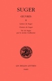  Suger - Oeuvres. Tome 2, Lettres De Suger, Chartes De Suger, Vie De Suger Par Le Moine Guillaume, Edition Bilingue Francais-Latin.