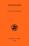  Eginhard - Vie de Charlemagne.