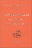 Maria-Cristina Figorilli - Per una bibliografia di Giordano Bruno (1800-1999).