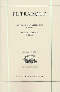  Pétrarque - Lettres de la vieillesse - Tome 3, Livres VIII-XI.