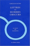 Ulrich von Hutten - Lettres des Hommes obscurs.