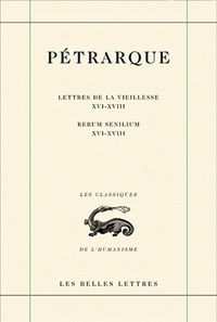  Pétrarque - Lettres de la vieillesse - Tome 5, Livres XVI-XVIII.