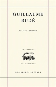 Guillaume Budé - Summaire et Epitome du livre De Asse.