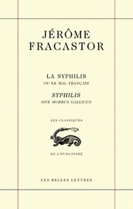 Jérôme Fracastor - La syphilis ou le mal français - Edition bilingue français-latin.